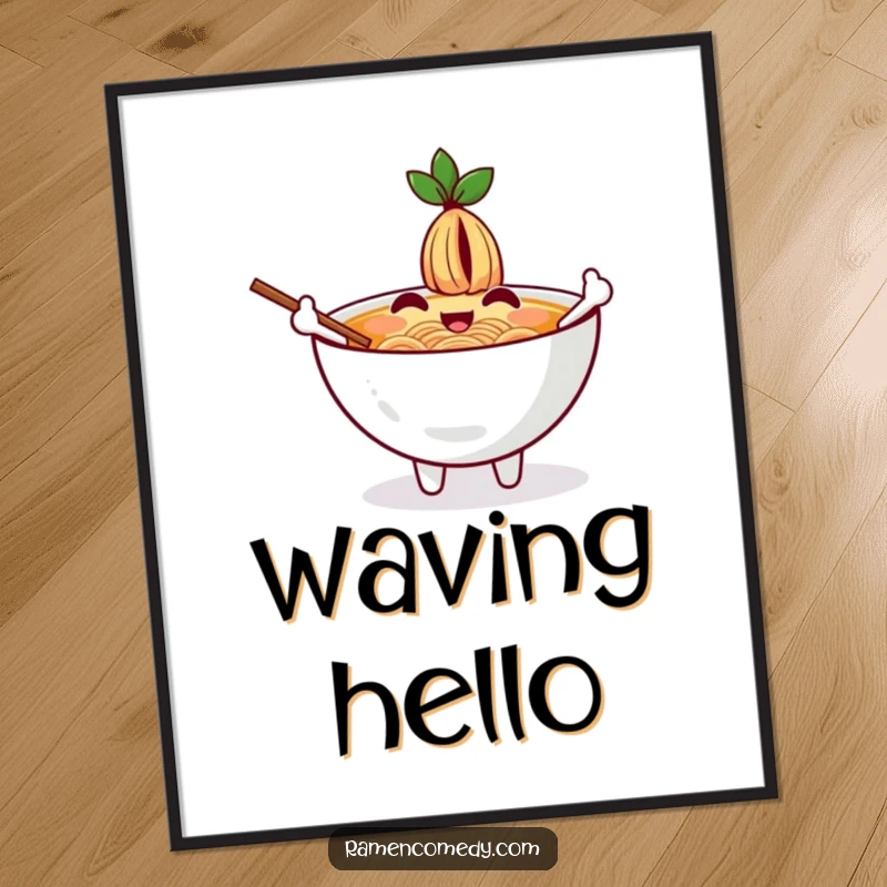Funny digital art print of a cheerful ramen bowl character waving with chopsticks as arms, bringing instant warmth and joy.