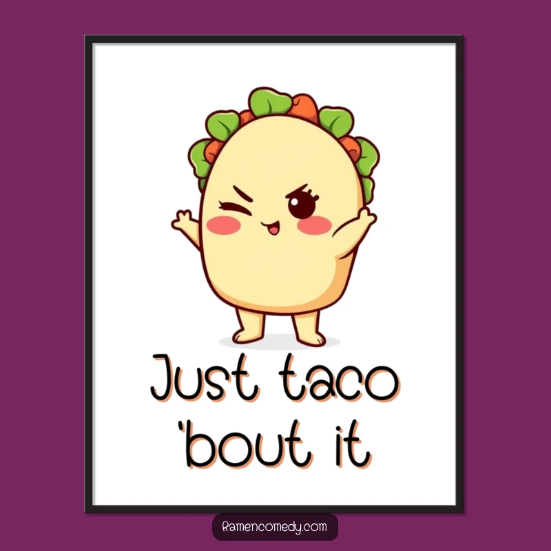 Funny Cute Taco Winking Poster - Confident Food Art