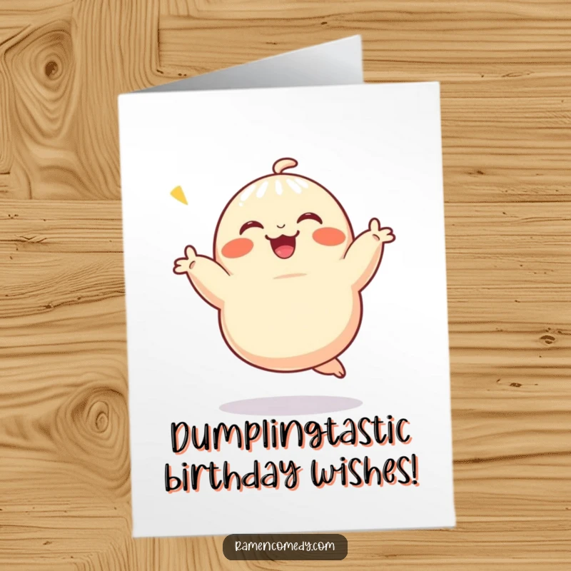 Funny Free Printable Birthday Card: Jubilant dumpling character doing a joyful little dance, spreading happy vibes.