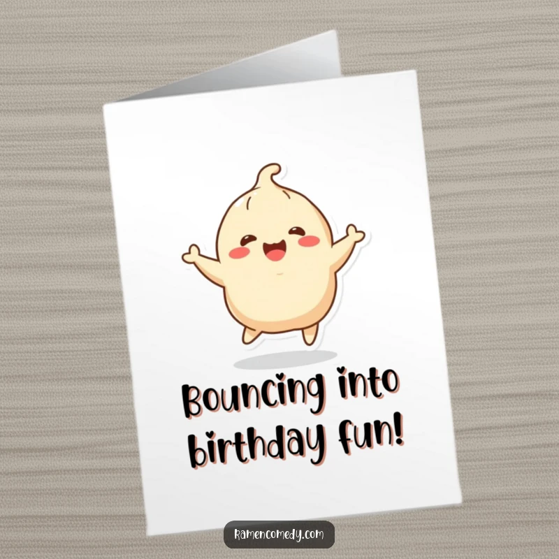 Funny Free Printable Birthday Card: A cheerful dumpling character bounces joyfully, radiating pure birthday excitement. Downloadable art.