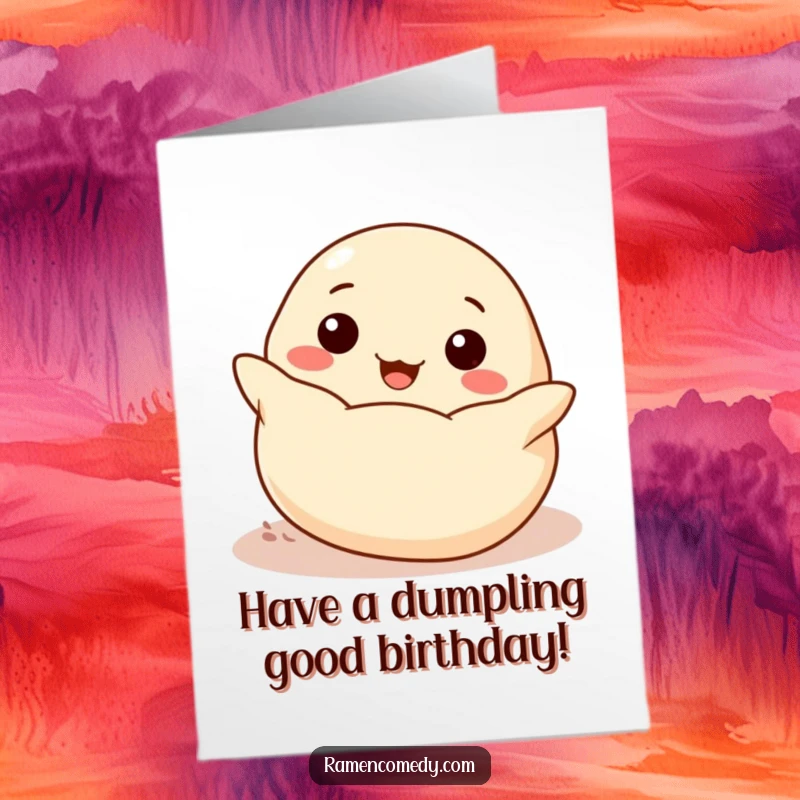 Funny Free Printable Birthday Card featuring a cheerful dumpling rolling happily towards you, full of celebratory spirit and doughy delight.