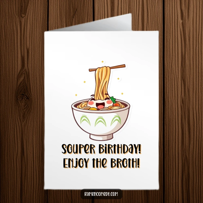 Funny Free Printable Birthday Card: A steaming ramen bowl with a smiling face leaps out, radiating pure birthday excitement.