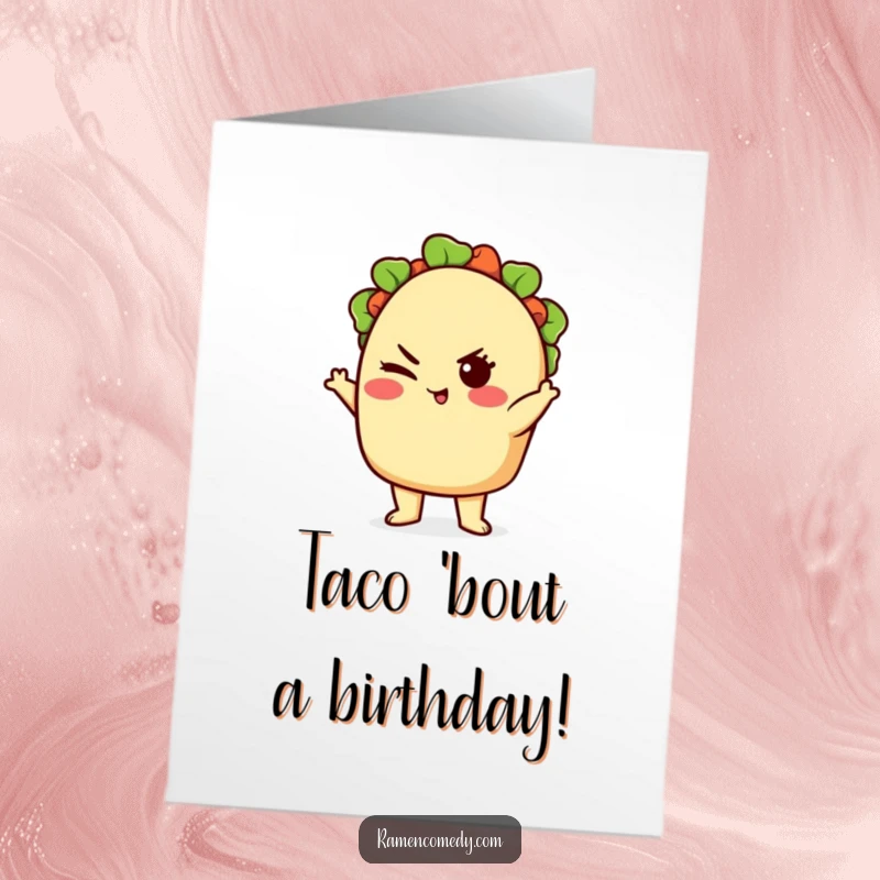 Funny Free Printable Birthday Card of a cute taco character striking a cool, confident pose and giving a playful wink.