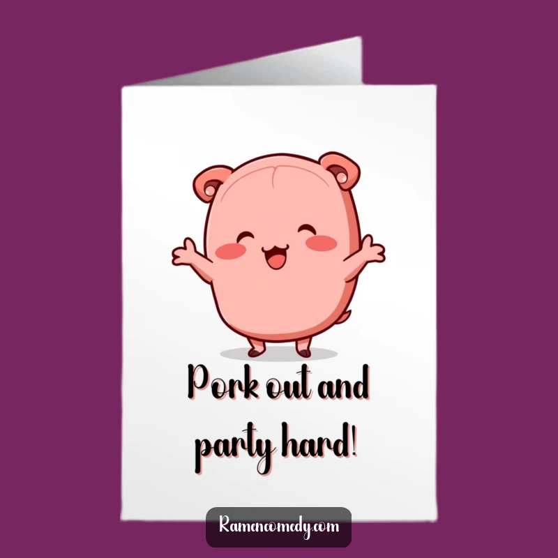 Free Printable Birthday Card: Jigging Chashu Pork Funny Downloadable Gift