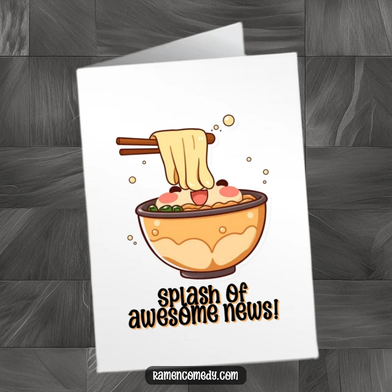 Funny Free Printable Congratulations Card: Bubbling ramen broth character splashing with surprise to celebrate victory.