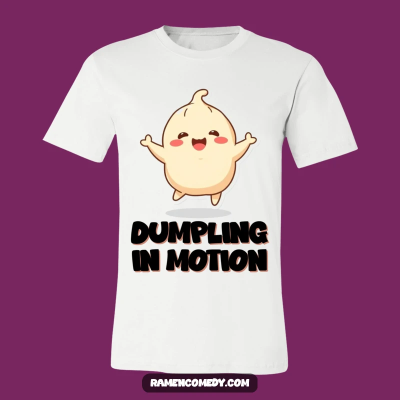 Funny Cheerful Dumpling Bouncing T-Shirt - Excited Foodie Funny Gift Tee